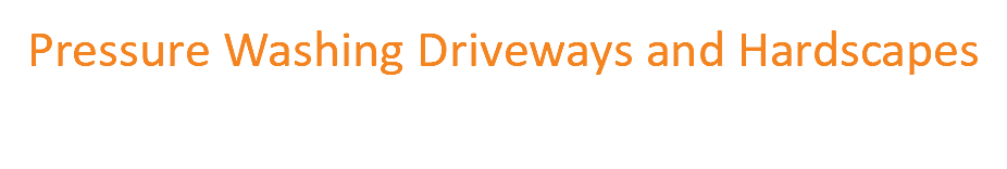 Pressure Washing Driveways and Hardscapes 