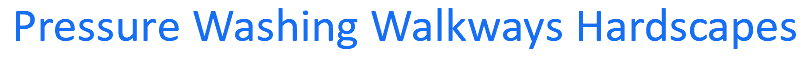 Pressure Washing Walkways Hardscapes